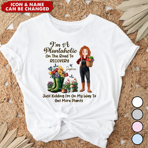 I'm A Plantaholic On The Road To Recovery - Personalized Shirt