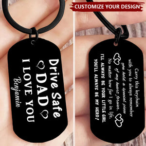 Drive Safe Dad, I Love You - Personalized Stainless Steel Keychain