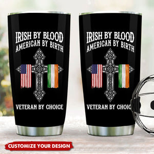 St. Patrick's Day Irish By Blood American By Birt - Personalized Tumbler