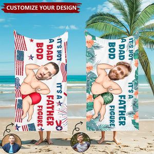 Custom Photo Not A Dad Bod - Personalized Beach Towel