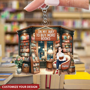 Gifts For Book Lover On My Way To Buy More Books Personalized Acrylic Keychain