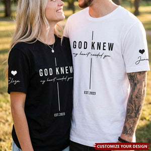 Christian Couple Matching Shirts Marriage God Knew My Heart Needed You - Personalized Shirt