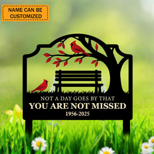 Not A Day Goes By That You Are Not Missed - Personalized Garden Stake