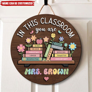 In this Classroom You Are - Personalized Cute Teacher Door Sign, Back to School Gift