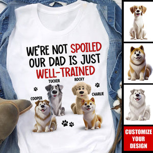 My Parent Is Just Well Trained - Personalized T-Shirt, Gift For Pet Owners, Pet Lovers