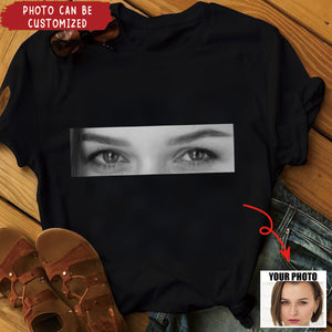 Custom Photo Eye Love You - Personalized Human Eyes Shirt, Gifts For Girlfriend Boyfriend