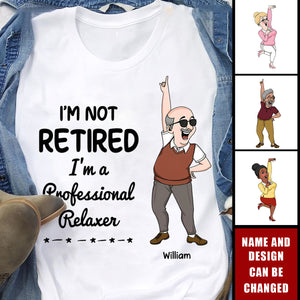 I'm Retired You Are Not Funny Retirement Personalized Shirt