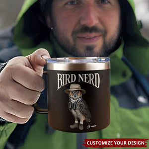 Bird Nerd Funny Bird Watcher Personalized Stainless Steel Tumbler With Handle