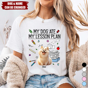 My Dog Ate My Lesson Plan Teacher - Personalized Shirt