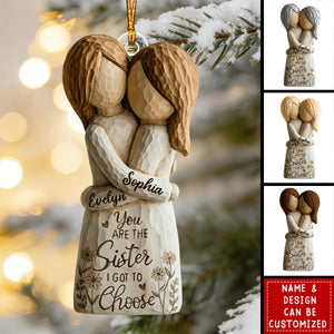 You Are The Sister I Got To Choose Faux Wood - Personalized Acrylic Ornament, Christmas Gift For Sisters