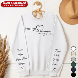 I Wear My Heart On My Sleeve - Family Personalized Custom Unisex Sweatshirt With Design On Sleeve - Birthday Gift For Mom, Grandma