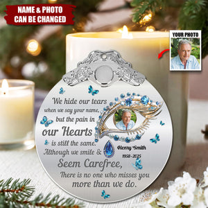 I Hide My Tears Memorial Loss Of Loved Ones - Personalized Glass Photo Ornament