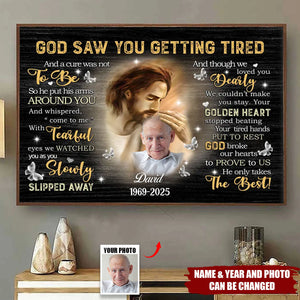 Personalized Custom Photo Poster - Loss Family Memorial, God Saw You Are Getting Tired, Sympathy Gifts, Remembrance Gifts