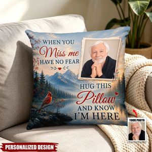 Personalized Photo Memorial Pillow - When You Miss Me Hug This Pillow Sympathy Keepsake