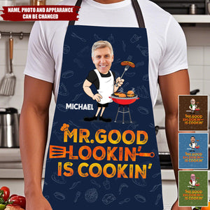 Custom Photo Mr. Good Looking Is Cooking - Family Personalized Custom Apron - Father's Day, Gift For Dad, Grandpa