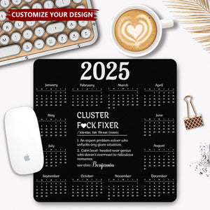 Cluster F*ck Fixer 2025 Calendar - Personalized Mouse Pad