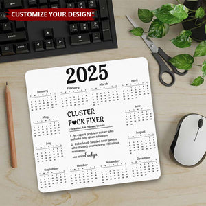 Cluster F*ck Fixer 2025 Calendar - Personalized Mouse Pad