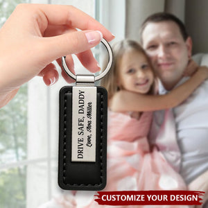 Drive Safe, Daddy - Family Personalized Metal With Leather Keychain, Gift For Dad, Grandpa