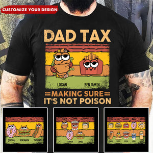 Dad Tax Making Sure It's Not Poison - Personalized Shirt