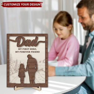 My First Hero, My Forever Friend - Family Personalized 2-Layered Wooden Plaque - Father's Day Gift For Dad, Grandpa