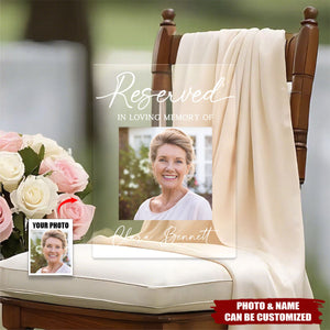 In Loving Memory Wedding Decor - Personalized Reserved Memorial Acrylic Plaque