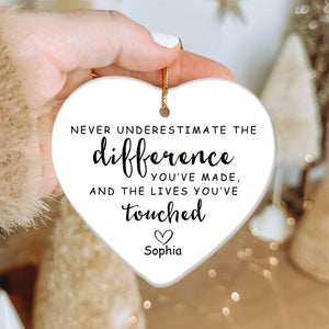 Never Underestimate The Difference You Made - Personalized Ceramic Heart Ornament, Retirement Gift
