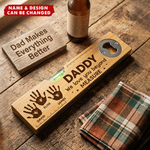 Custom Wooden Bottle Opener With Built-in Spirit Level - Personalized Father's Day Birthday Gifts For Dad, Grandpa - Dad Makes Everything Better