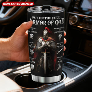 Put On The Full Armor Of God - Personalized Tumbler Cup