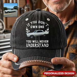 Custom Car Photo Cap - If You Don't Own One You Will Never Understand - Personalized Gift For Him, Husband, Dad, Grandpa