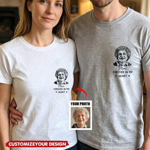 Custom Photo T-shirt - Personalized Memorial Sympathy Gifts For Loss Of Mom, Dad - Forever In Heart
