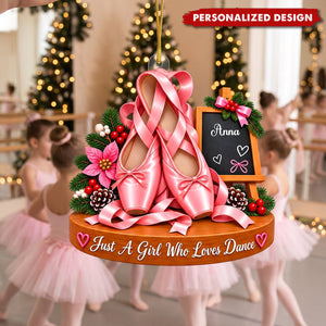 Just A Girl Who Loves Dance - Personalized Ballet Shoes Acrylic Ornament For Dance Lovers