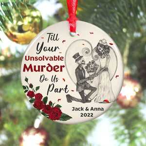 Till Your Unsolvable Murder Do Us Part Personalized Skull Couple Ornament, Christmas Tree Decor