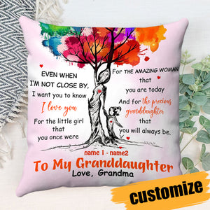PERSONALIZED GRANDDAUGHTER PILLOWCASE-EVEN WHEN I'M NOT CLOSE
