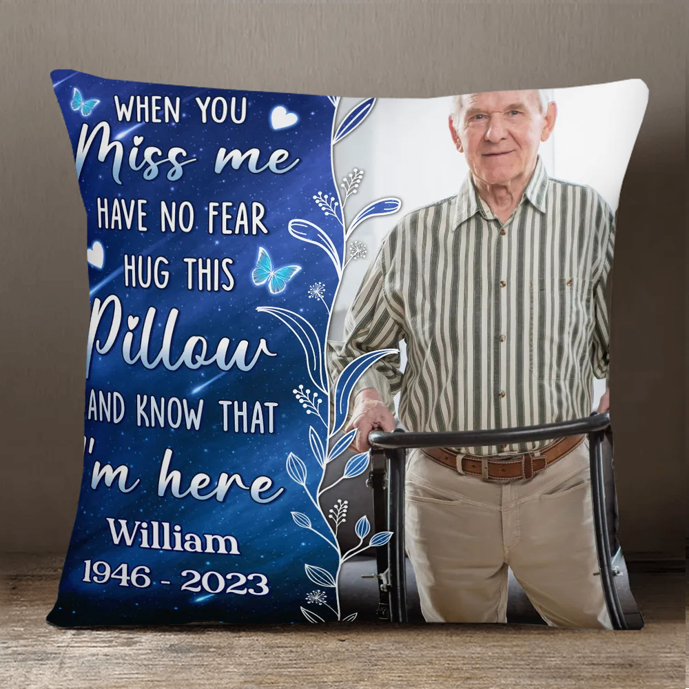 Photo Inserted When You Miss Me Hug This Family Memorial Gift Personalized Pillow
