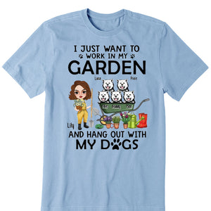 Up To 5 Dogs I Just Want To Work In My Garden - Personalized Shirt For Him, Her, Dog Lovers, Gardener