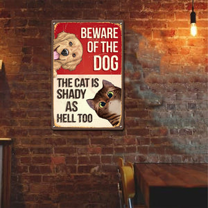 Beware Of The Dog, The Cat Is Shady - Personalized Metal Sign - Funny, Outdoor Decor Gift For Pet Lovers, Dog & Cat Owner, Dog Mom, Cat Dad