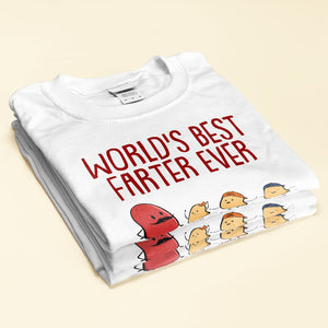 World's Best Farter Ever I Mean Father Funny - Personalized Shirt