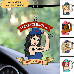 We Made History Nurse Strong Woman Personalized Car Acrylic Ornament