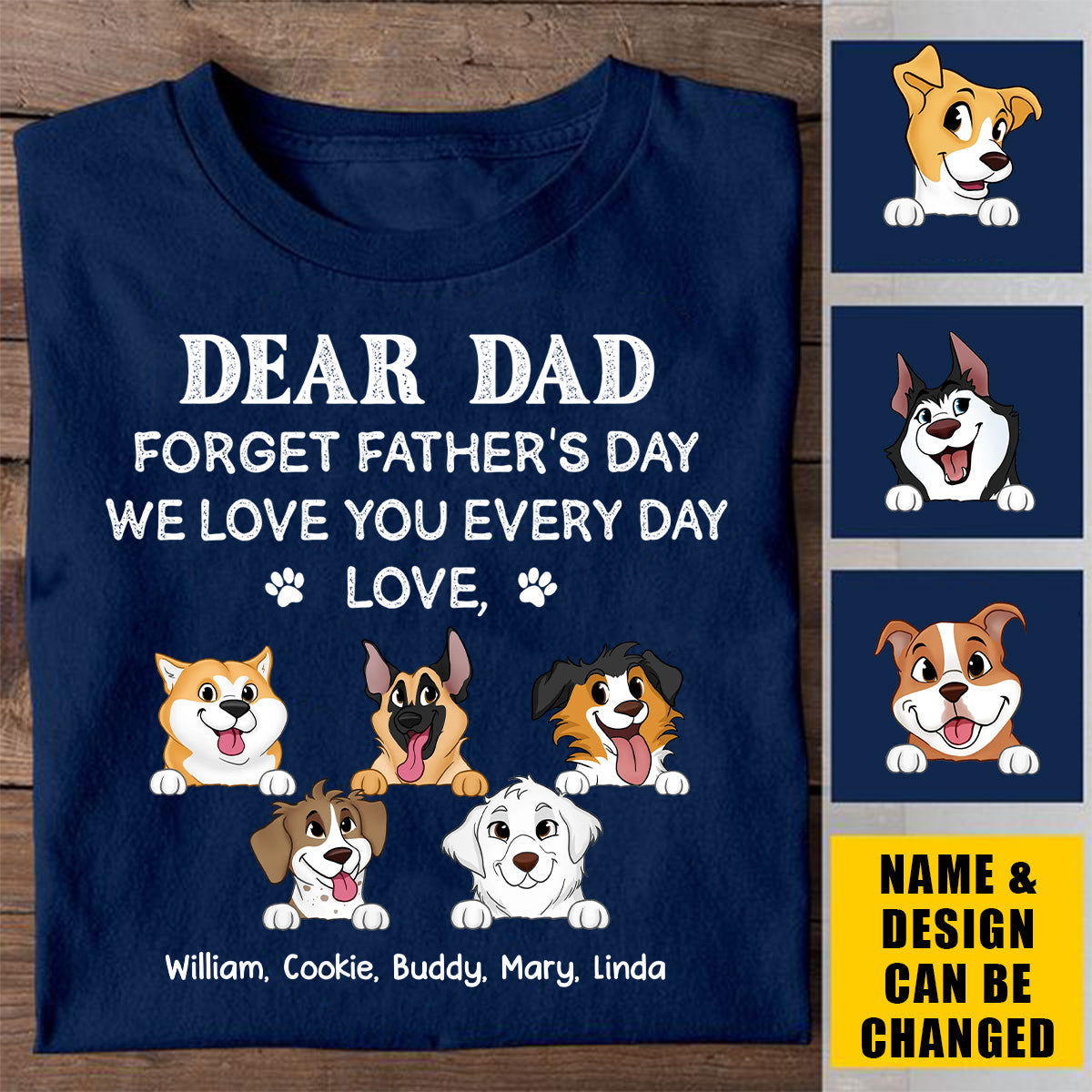 Forget Father's Day We Love You Every Day Gift For Dog Lover Personalized T-Shirt