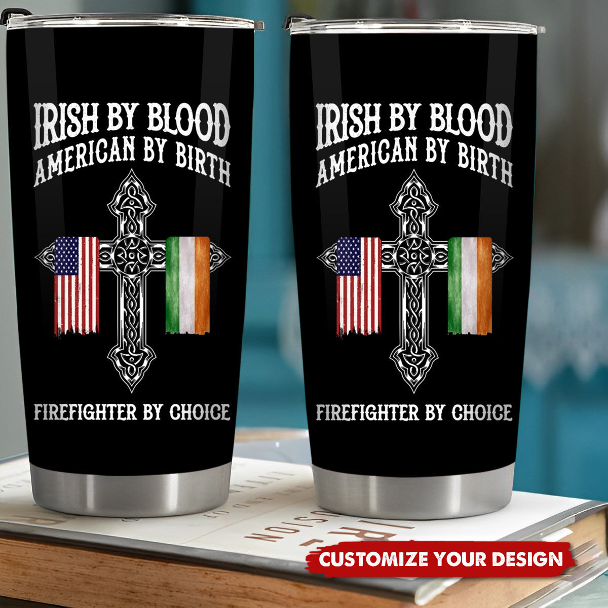 St. Patrick's Day Irish By Blood American By Birt - Personalized Tumbler