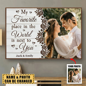 My Favorite Place In The World Is Next To You - Personalized Photo Poster