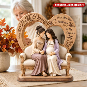 Personalized To My Daughter Watching You Become A Mom Wooden Plaque