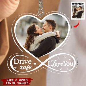 Custom Photo Drive Safe I Love You - Couple Personalized Keychain