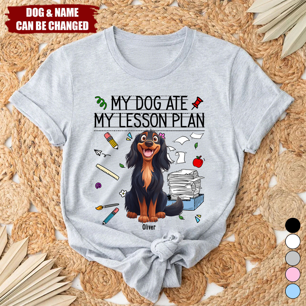 My Dog Ate My Lesson Plan Teacher - Personalized Shirt