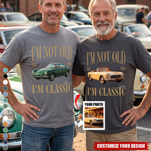 Custom Car Photo I'm Not Old I'm Classic Soft Shirt - Personalized Birthday Gift For Dad Mom, Grandpa Grandma & Family