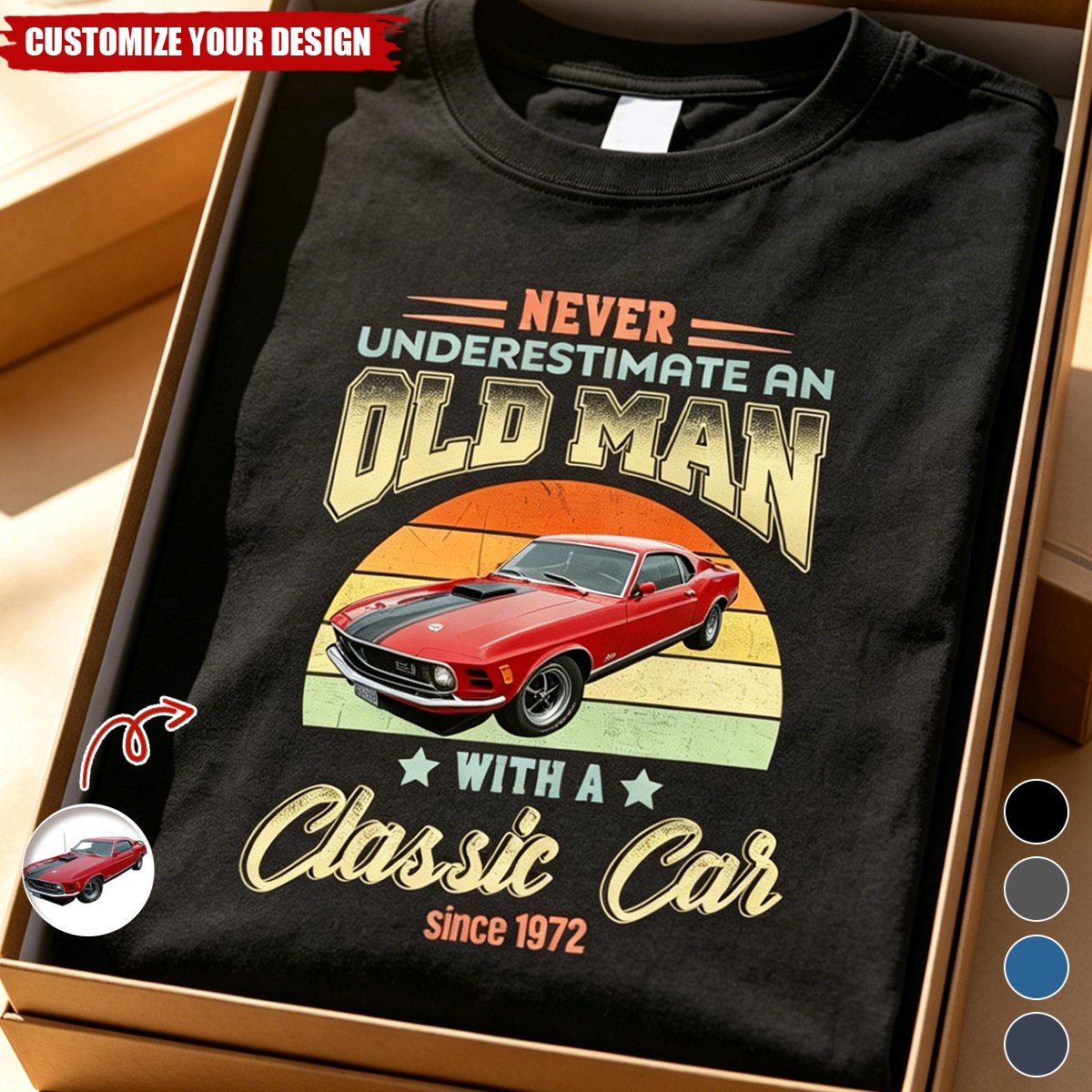 Custom Car Photo Never Underestimate An Old Man With A Classic Car Shirt