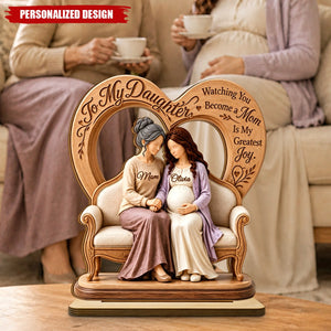 Personalized To My Daughter Watching You Become A Mom Wooden Plaque