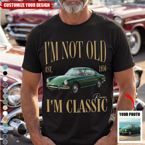 Custom Car Photo I'm Not Old I'm Classic Soft Shirt - Personalized Birthday Gift For Dad Mom, Grandpa Grandma & Family