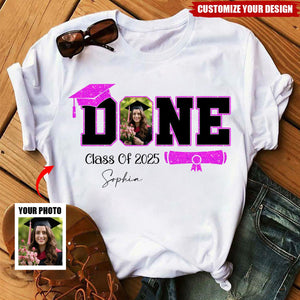 Done Class Of 2025 Graduation - Personalized T-Shirt, Funny Graduation Gift, Grad Party Shirt
