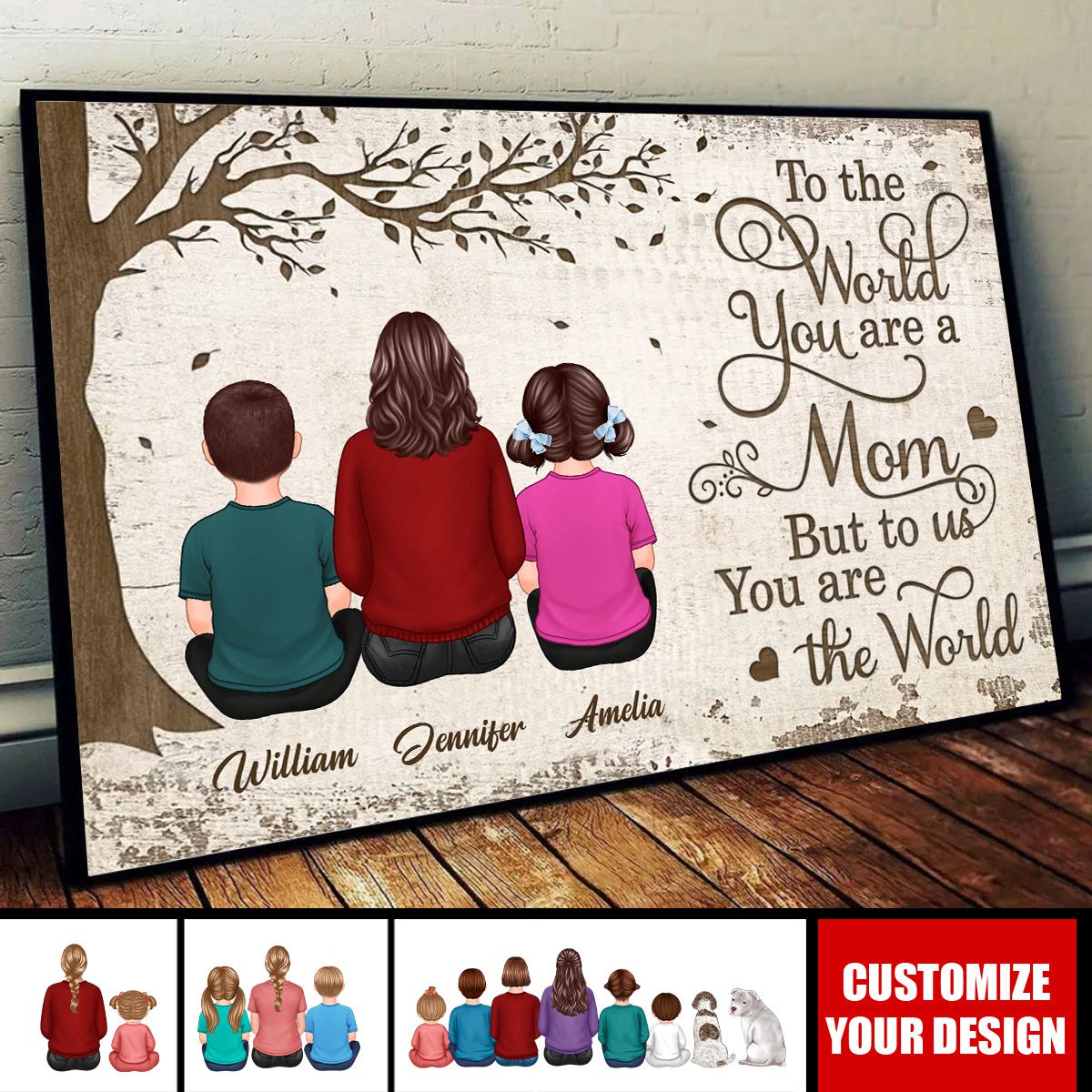 To Us You Are The World Mom And Kids Dogs Cats Personalized Poster